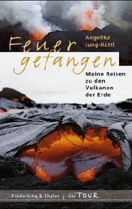 Feuer gefangen - Angelika Jung-Hüttl