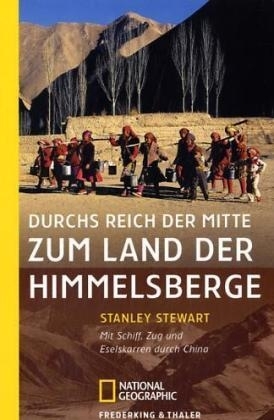 Durchs Reich der Mitte zum Land der Himmelsberge - Stanley Stewart