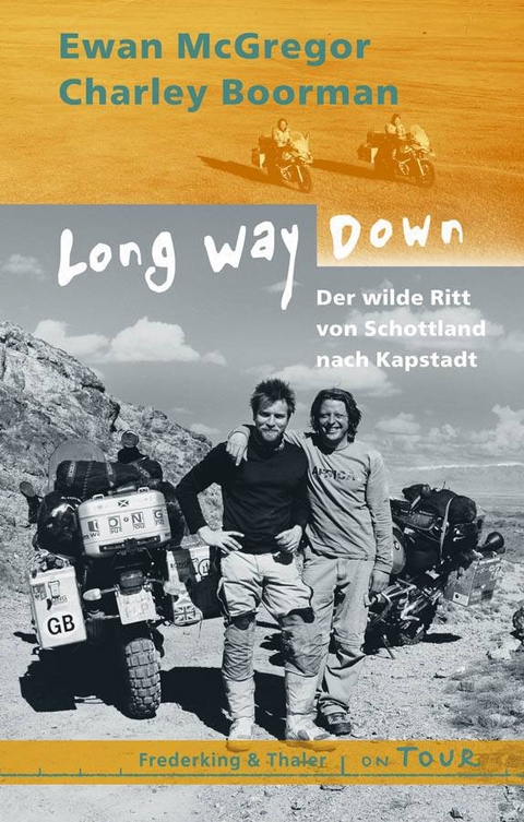 Long way down. Der wilde Ritt von Schottland nach Kapstadt - Ewan McGregor, Charley Boorman