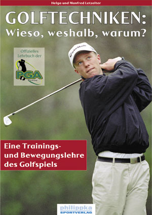 Golftechniken: wieso, weshalb, warum? - Manfred Letzelter, Helga Letzelter