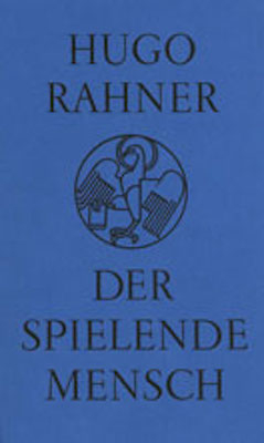 Der spielende Mensch - Hugo Rahner