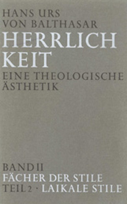 Herrlichkeit. Eine theologische Ästhetik / Fächer der Stile - Hans Urs von Balthasar