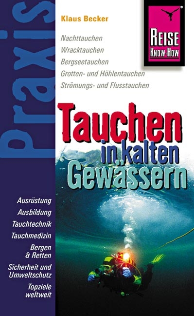 Reise Know-How Praxis: Tauchen in kalten Gewässern - Klaus Becker