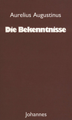 Die Bekenntnisse - Aurelius Augustinus