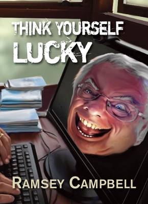 Think Yourself Lucky - Ramsey Campbell