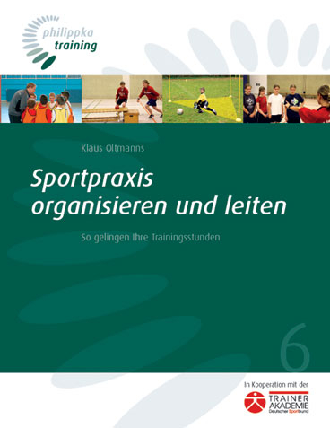 Sportpraxis organisieren und leiten - Klaus Oltmanns