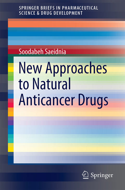 New Approaches to Natural Anticancer Drugs - Soodabeh Saeidnia