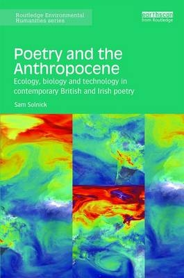 Poetry and the Anthropocene -  Sam Solnick