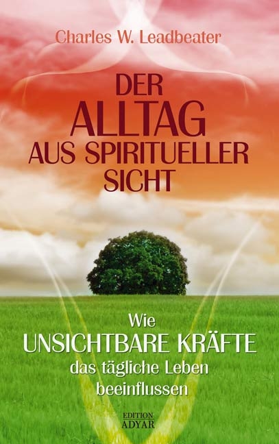 Der Alltag aus spiritueller Sicht - Charles W Leadbeater