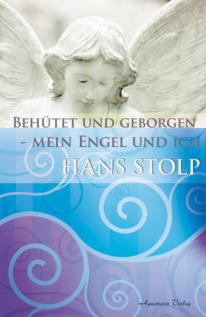 Behütet und geborgen - mein Engel und ich - Hans Stolp