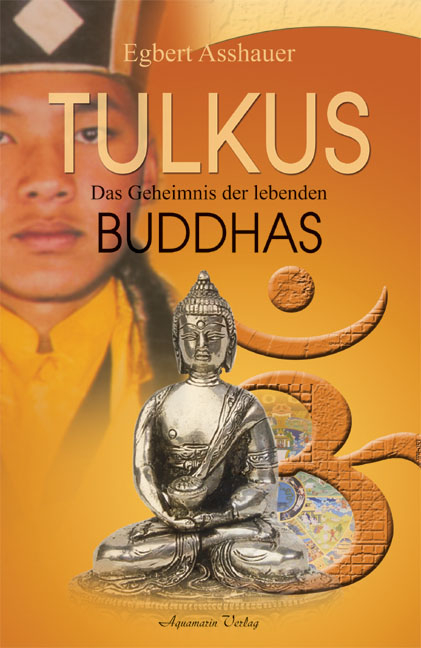 Tulkus - Das Geheimnis der lebenden Buddhas - Egbert Asshauer