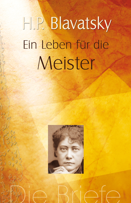 Ein Leben für die Meister - Helena P. Blavatsky