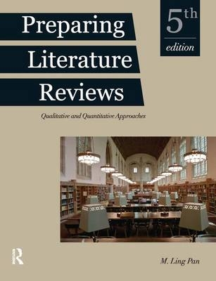 Preparing Literature Reviews -  M. Ling Pan