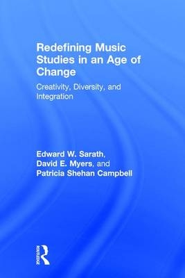 Redefining Music Studies in an Age of Change - USA) Campbell Patricia (University of Washington,  David Myers,  Edward Sarath