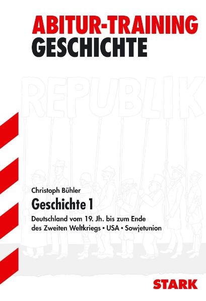 Abitur-Training Geschichte / Geschichte 1 - Christoph Bühler