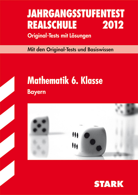 Jahrgangsstufentest Realschule Bayern / Mathematik 6. Klasse - Nicole Merker