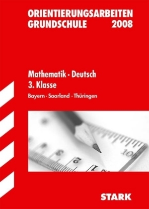 Orientierungsarbeiten Grundschule / Mathematik · Deutsch 3. Klasse 2008 - Elina Semmelbauer