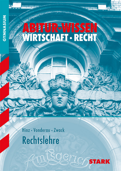 Abitur-Wissen - Wirtschaft Recht - Klaus Hinz, Georg Zwack, Kerstin Vonderau