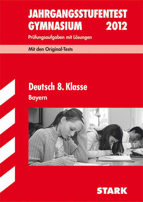 Jahrgangsstufentest Gymnasium Bayern / Deutsch 8. Klasse 2012 - Wolfgang Winter