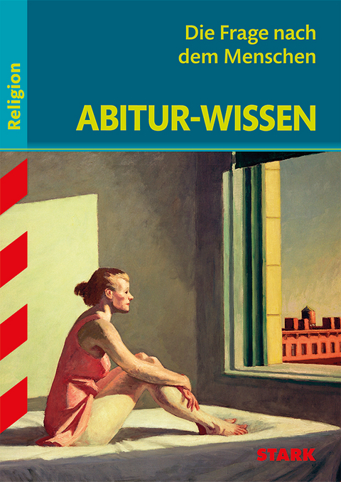 STARK Abitur-Wissen - Religion Die Frage nach dem Menschen - Claudia Leuser