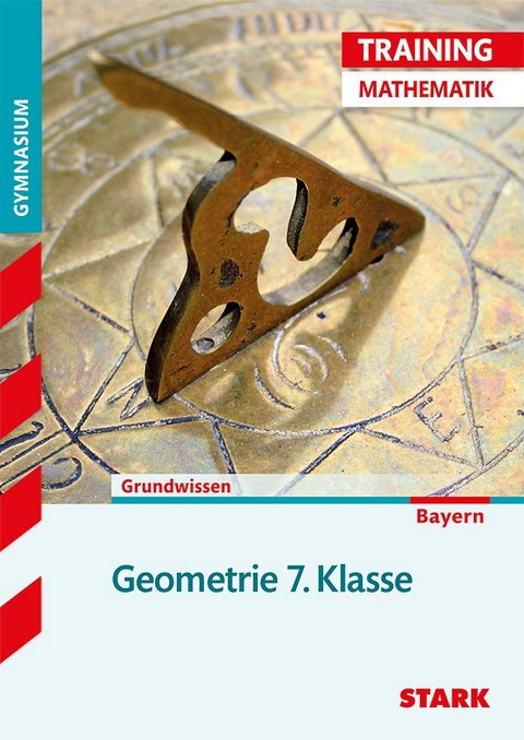 STARK Training Gymnasium - Mathematik Geometrie 7. Klasse - Monika Muthsam