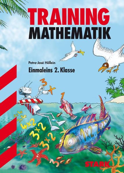 Training Mathematik - Das kleine Einmaleins 2. Klasse - Petra-Josè Höllein