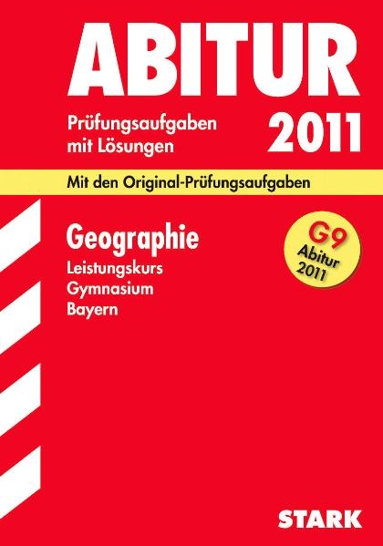 Abitur-Prüfungsaufgaben Gymnasium Bayern. Mit Lösungen / Geographie Leistungskurs G9-Abitur 2011 - Hans J Mollwo