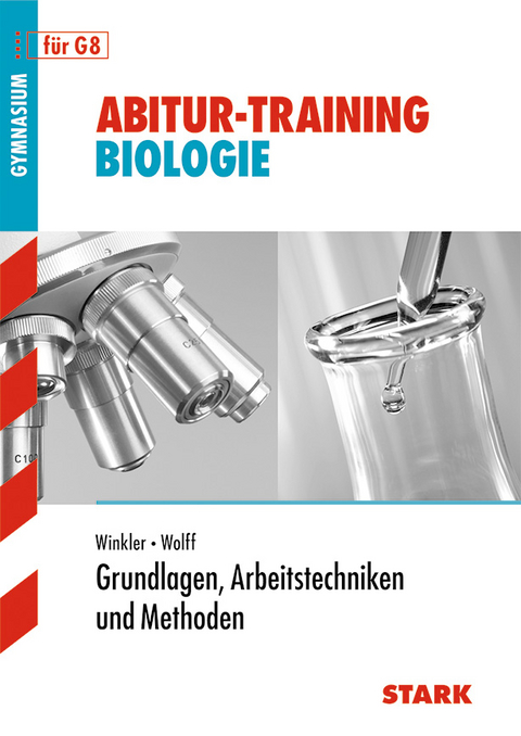 Abitur-Training Biologie - Grundlagen, Arbeitstechniken u. Methoden - Volker Wolff, Hans-Jürgen Winkler