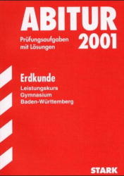 Abitur-Prüfungsaufgaben Gymnasium Baden-Württemberg. Mit Lösungen / Erdkunde Leistungskurs - Martin Schmiedeberg, Michael Lamberty