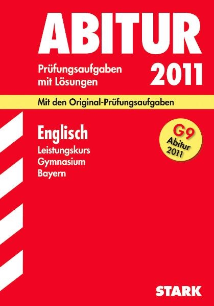 Abitur-Prüfungsaufgaben Gymnasium Bayern. Mit Lösungen / Englisch Leistungskurs G9-Abitur 2011 - Dieter Hannack, Klaus Reitemeier, Jürgen Naumann, Christoph Neuerer