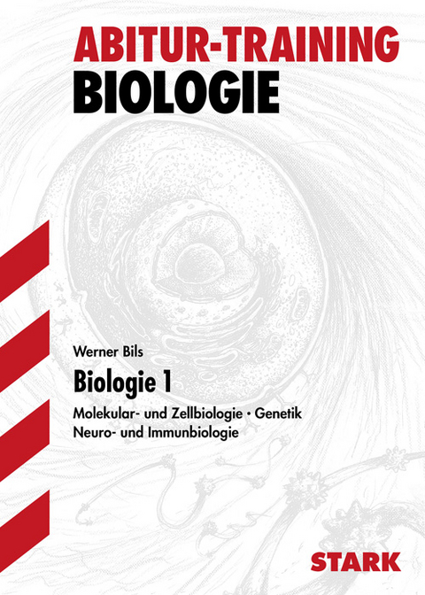 Abitur-Training Biologie / Biologie 1 - Werner Bils