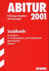 Abitur-Prüfungsaufgaben Gymnasium Bayern. Mit Lösungen / Sozialkunde Grundkurs, 3. Prüfungsfach und Colloquium 2007 - Hans J Mollwo