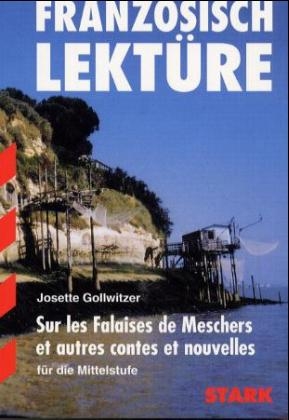 Französisch Lektüre / Sur les Falaises de Meschers et autres contes et nouvelles - Josette Gollwitzer