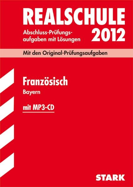 Abschluss-Prüfungsaufgaben Realschule Bayern. Mit Lösungen / Französisch mit MP3-CD 2012 - Marie-Cécile Klein-Bajou, Ingeborg Mauksch, Hildegard Neubrand, Josette Gollwitzer