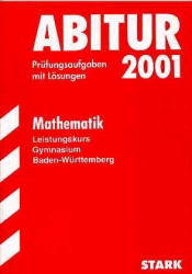 Abitur-Prüfungsaufgaben Gymnasium Baden-Württemberg. Mit Lösungen / Mathematik Leistungskurs - Raimund Ordowski