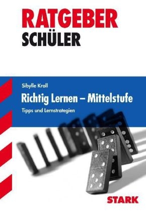 Ratgeber Schüler - Richtig lernen, Mittelstufe - Sibylle Kroll