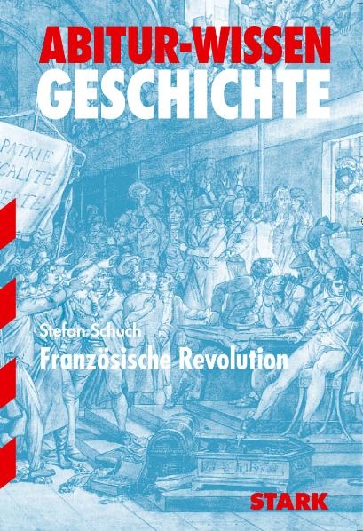 Abitur-Wissen - Geschichte Die Französische Revolution