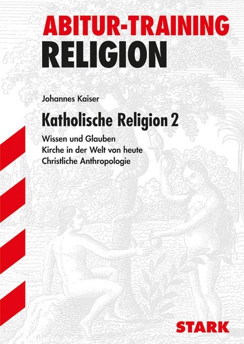 Abitur-Training - Religion Katholische Religion 2 - Johannes Kaiser