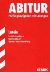 Abitur-Prüfungsaufgaben Gymnasium Baden-Württemberg. Mit Lösungen / Latein Leistungskurs - Josef Kruck