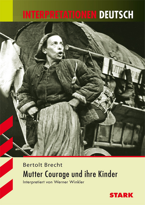 STARK Interpretationen Deutsch - Brecht: Mutter Courage und Ihre Kinder - Werner Winkler