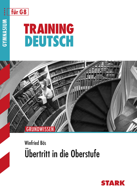 Training Gymnasium - Deutsch Übertritt in die Oberstufe - Winfried Bös