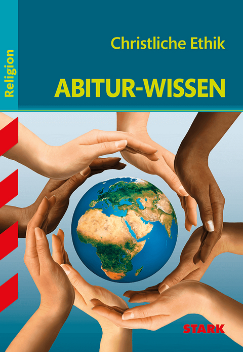 STARK Abitur-Wissen - Religion Christliche Ethik - Claudia Leuser