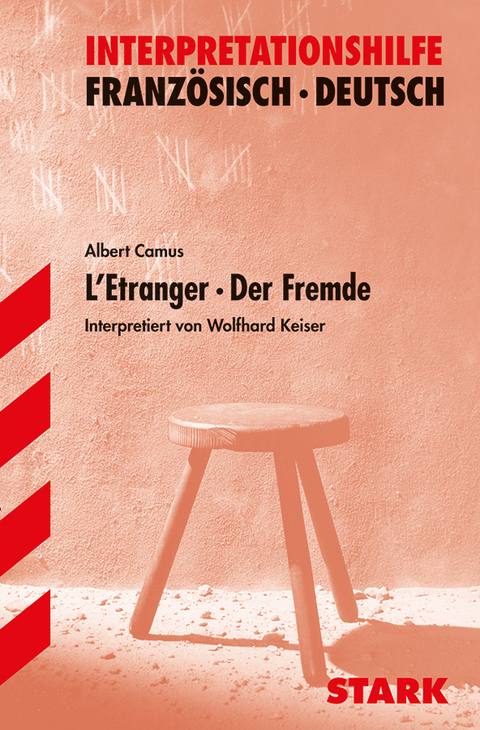 Interpretationen Französisch - Camus: L'Étranger/Der Fremde - Wolfhard Keiser