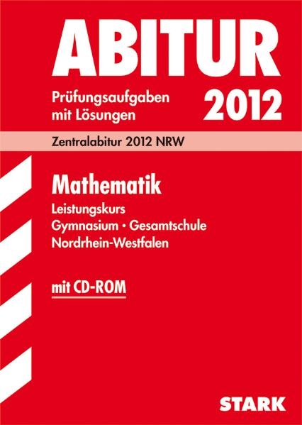 Abitur-Prüfungsaufgaben Gymnasium/Gesamtschule NRW / Mathematik Leistungskurs mit CD-ROM - Georg Breitenfeld, Herbert Kompernaß