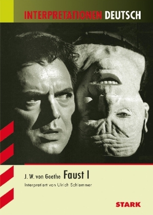 Interpretationshilfe Deutsch / J.W. VON GOETHE: Faust I - Ulrich Schlemmer