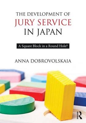 The Development of Jury Service in Japan -  Anna Dobrovolskaia