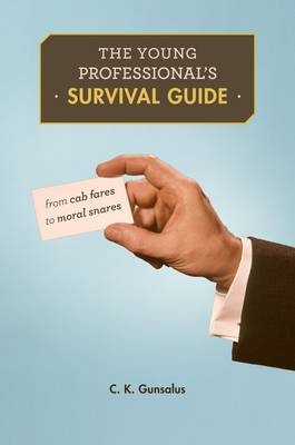 Young Professional's Survival Guide -  Gunsalus C. K. Gunsalus