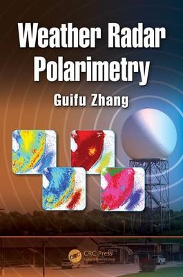 Weather Radar Polarimetry - Norman Guifu (University of Oklahoma  USA) Zhang