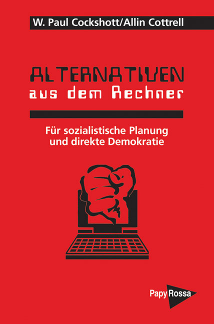 Alternativen aus dem Rechner - W. Paul Cockshott, Allin Cottrell