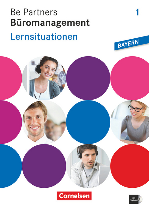 Be Partners - Büromanagement - Ausgabe Bayern 2014 - 1. Ausbildungsjahr: Lernfelder 1-6 - Kai Franke, Jens Bodamer, Michael Rottmeier, Stephanie Hall, Anja Seiler, Dagmar Linzenich, Sabine Wagner, Benjamin Schmorl, Gudrun Vogel-Kammerer, Manfred Scharffe, Oliver Ohlenforst, Christian Oswald, Oliver Heinze